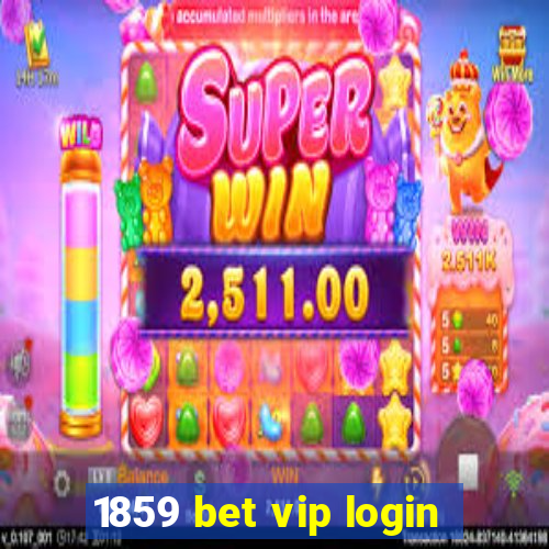 1859 bet vip login